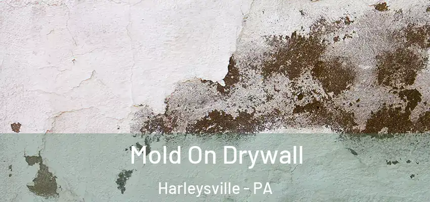  Mold On Drywall Harleysville - PA